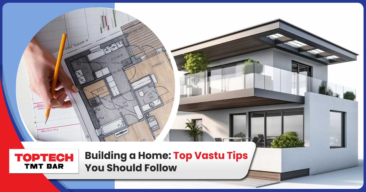 Building a Home Top Vastu Tips You Should Follow