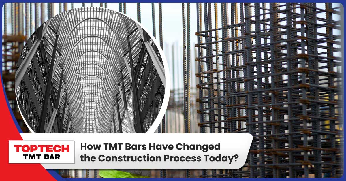 How TMT Bars Have Changed the Construction Process Today