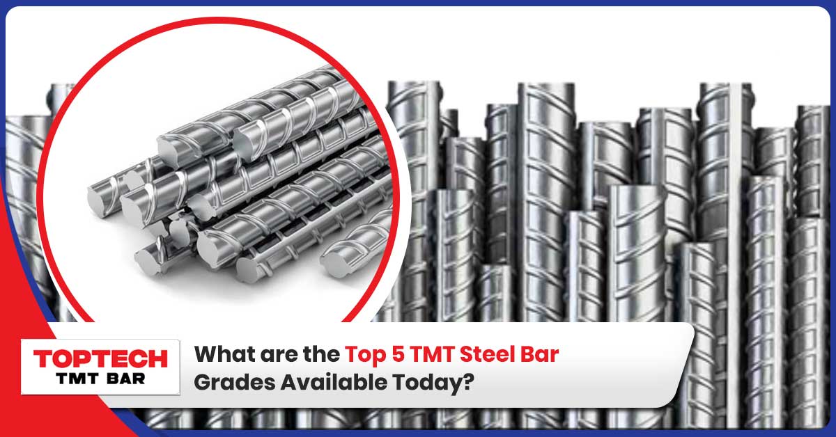 What are the Top 5 TMT Steel Bar Grades Available Today